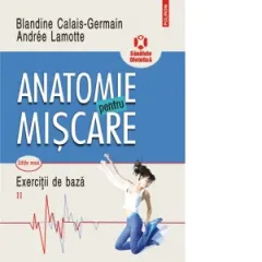 Coperta cărții Anatomie pentru mișcare. Exerciții de bază (Vol. II)