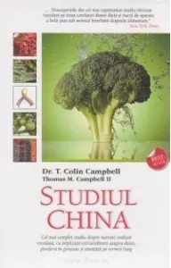 Coperta cărții Studiul China. Cel mai complet studiu despre nutritie realizat vreodata, cu implicatii extraordinare asupra dietei, pierderii in greutate si sanatatii pe termen lung