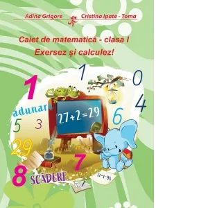 Coperta cărții Caiet de matematica - clasa I. Exersez si calculez!