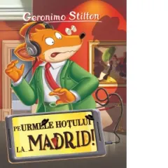 Coperta cărții Pe urmele hotului la ... Madrid. Volumul 26 din seria Geronimo Stilton