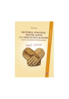 Coperta cărții Ajutorul strategic pentru elevii cu dificultăți școlare