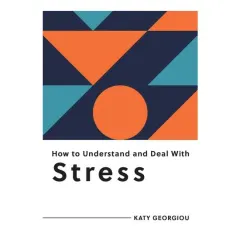 Coperta cărții How To Understand And Deal With Stress