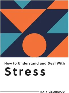 Coperta cărții How To Understand And Deal With Stress