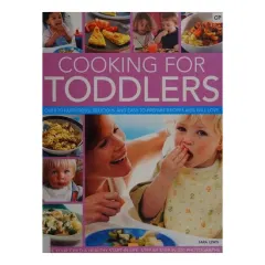 Coperta cărții Cooking for Toddlers Over 70 Nutritious, Delicious and Easy-to-prepare Recipes Kids Will Love