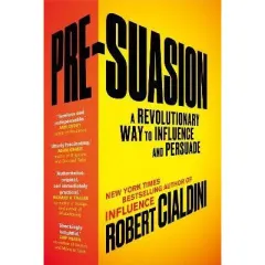 Coperta cărții Pre-Suasion: A Revolutionary Way to Influence and Persuade