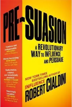 Coperta cărții Pre-Suasion: A Revolutionary Way to Influence and Persuade