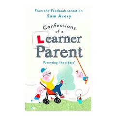 Coperta cărții Confessions of a Learner Parent : Parenting like a boss