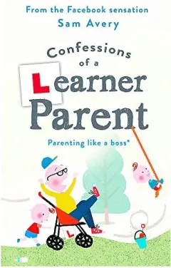 Coperta cărții Confessions of a Learner Parent : Parenting like a boss