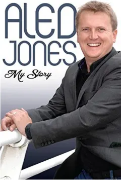 Coperta cărții Aled Jones My Story, Aled Jones, Darren Henley