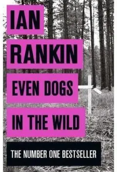 Coperta cărții Even Dogs in the Wild, Ian Rankin