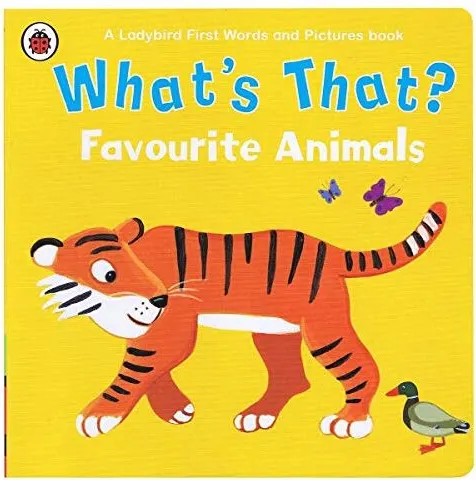 Coperta cărții What's That? Favourite Animals A Ladybird First Words and Pictures Book