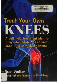 Coperta cărții Treat Your Own Knees A Self-help Treatment Plan to Fully Rehabilitate 26 Common Knee Injuries and Conditions