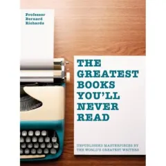 Coperta cărții The Greatest Books you'll never read, BERNARD RICHARDS