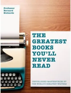 Coperta cărții The Greatest Books you'll never read, BERNARD RICHARDS