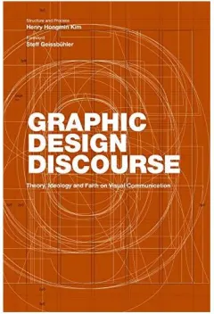 Coperta cărții Graphic Design Discourse, Henry Hongmin Kim, Steff Geissbuhler