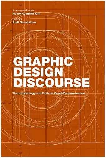 Coperta cărții Graphic Design Discourse, Henry Hongmin Kim, Steff Geissbuhler