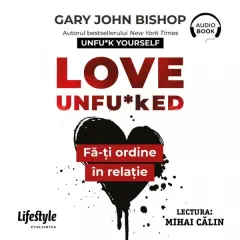 Coperta cărții Love Unfu*ked. Fă-ți ordine în relație (audiobook)