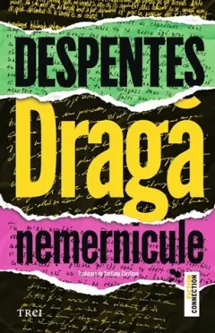 Coperta cărții Dragă nemernicule - Virginie Despentes