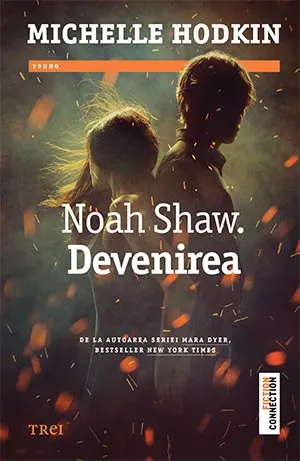 Coperta cărții Noah Shaw. Devenirea (seria Noah Shaw, vol. 1) - Michelle Hodkin