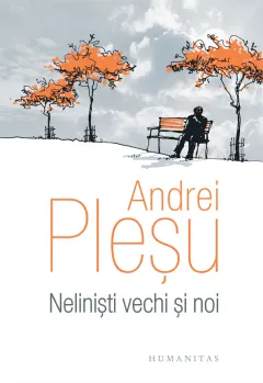 Coperta cărții Nelinisti vechi si noi
