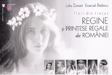 Coperta cărții Flori din trecut. Regine si printese regale ale Romaniei