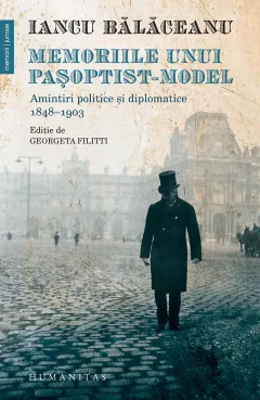 Coperta cărții Memoriile unui pașoptist-model. Amintiri politice și diplomatice, 1848–1903