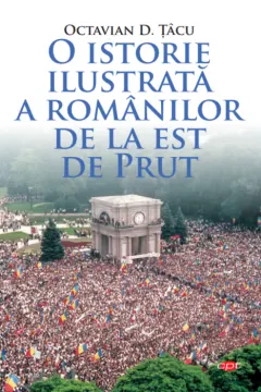 Coperta cărții O istorie ilustrată a românilor de la est de Prut