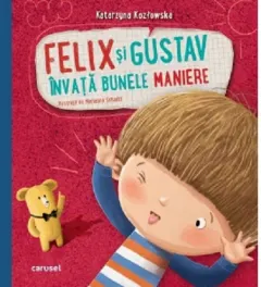 Coperta cărții Felix și Gustav învață bunele maniere