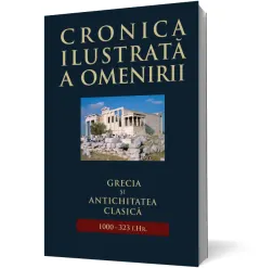 Coperta cărții Cronica ilustrată a omenirii. Grecia și antichitatea clasică (vol 2)
