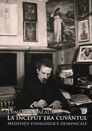 Coperta cărții La început era cuvântul. Meditații evanghelice duminicale (vol. I)