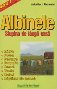 Coperta cărții Albinele - stupina de langa casa -