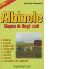Coperta cărții Albinele - stupina de langa casa -