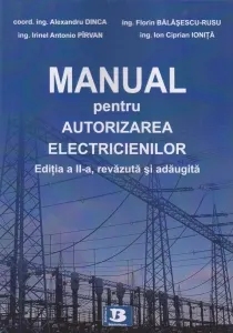 Coperta cărții Manual pentru autorizarea electricienilor. Editia a II-a, revazuta si adaugita