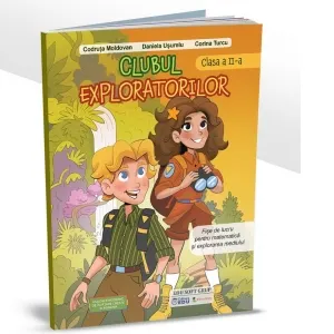 Coperta cărții Clubul exploratorilor. Fise de lucru pentru matematica si explorarea mediului, clasa a II-a