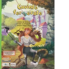 Coperta cărții Cuvinte fermecate. Atelier de lectura, creatie si ortografie pentru clasa a III-a