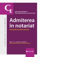 Coperta cărții Admiterea in notariat. Teste grila si sinteze teoretice. Editia a 11-a, revizuita si adaugita
