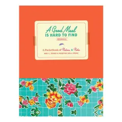 Coperta cărții A Good Meal Is Hard to Find Journal: A Pocketbook of Notions & Notes