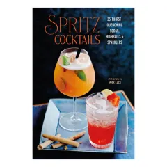 Coperta cărții Spritz cocktails: 35 thirst-quenching sodas, highballs & sparklers