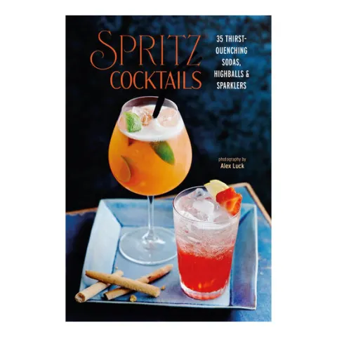 Coperta cărții Spritz cocktails: 35 thirst-quenching sodas, highballs & sparklers