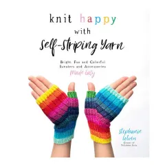 Coperta cărții Knit happy with self-striping yarn: bright, fun, and colorful sweaters and accessories made easy