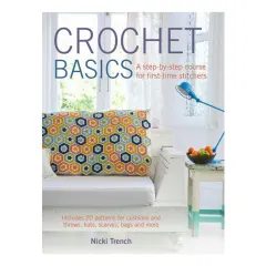Coperta cărții Crochet Basics Includes 20 patterns for cushions and throws, hats, scarves, bags, and more