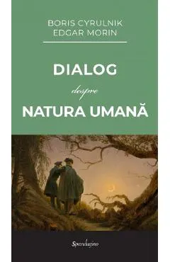 Coperta cărții Dialog despre natura umana - Boris Cyrulnik, Edgar Morin