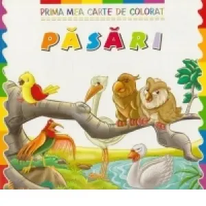 Coperta cărții Prima mea carte de colorat. PASARI