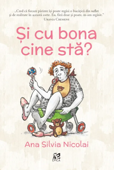 Coperta cărții Și cu bona cine stă?