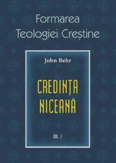 Coperta cărții Formarea teologiei crestine. Vol.2: Credinta niceana