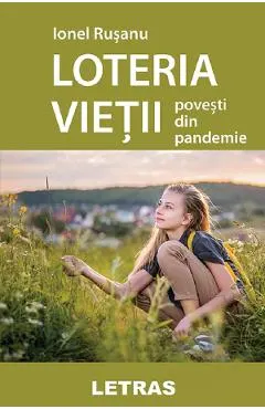Coperta cărții Loteria vietii. Povesti din pandemie
