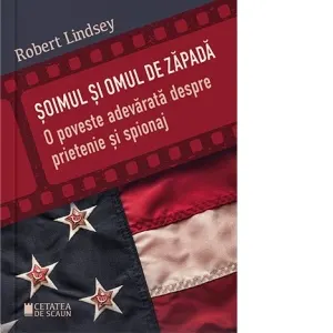 Coperta cărții Soimul si omul de zapada. O poveste adevarata despre prietenie si spionaj