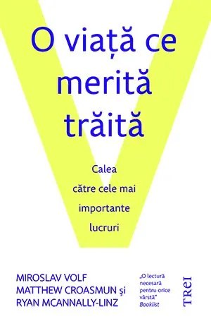 Coperta cărții O viata ce merita traita - Miroslav Volf, Matthew Croasmun, Ryan McAnnally-Linz