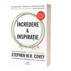 Coperta cărții Incredere si Inspiratie. Cum reusesc liderii cu adevarat mari sa descopere maretia in semenii lor