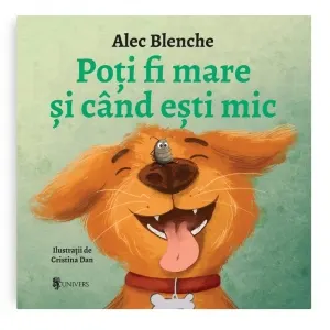 Coperta cărții Poți fi mare și când ești mic